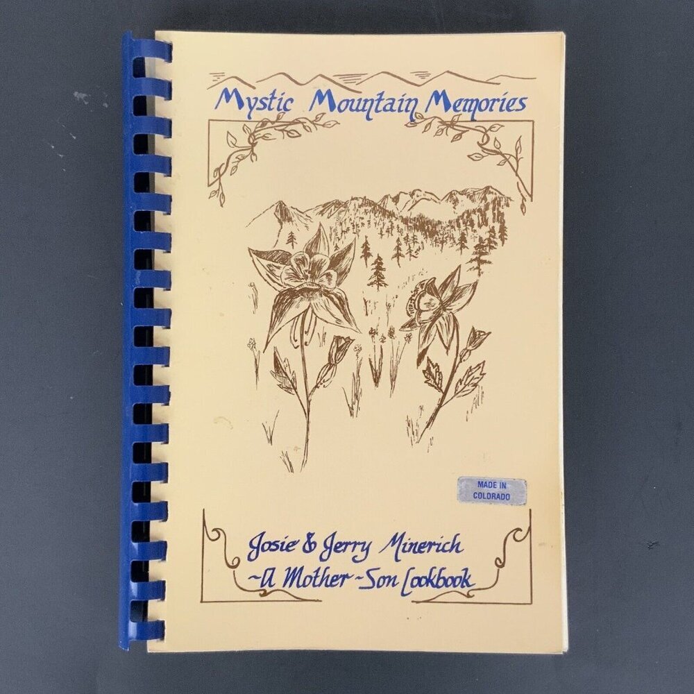 Mystic Mountain Memories: A Mother-Son Cookbook By Josie & Jerry Minerich 1990